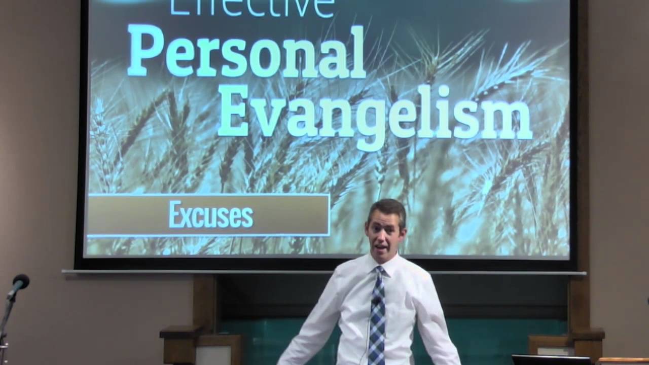 Effective Personal Evangelism - Excuses - Ryan Goodwin - Monte Vista church of Christ