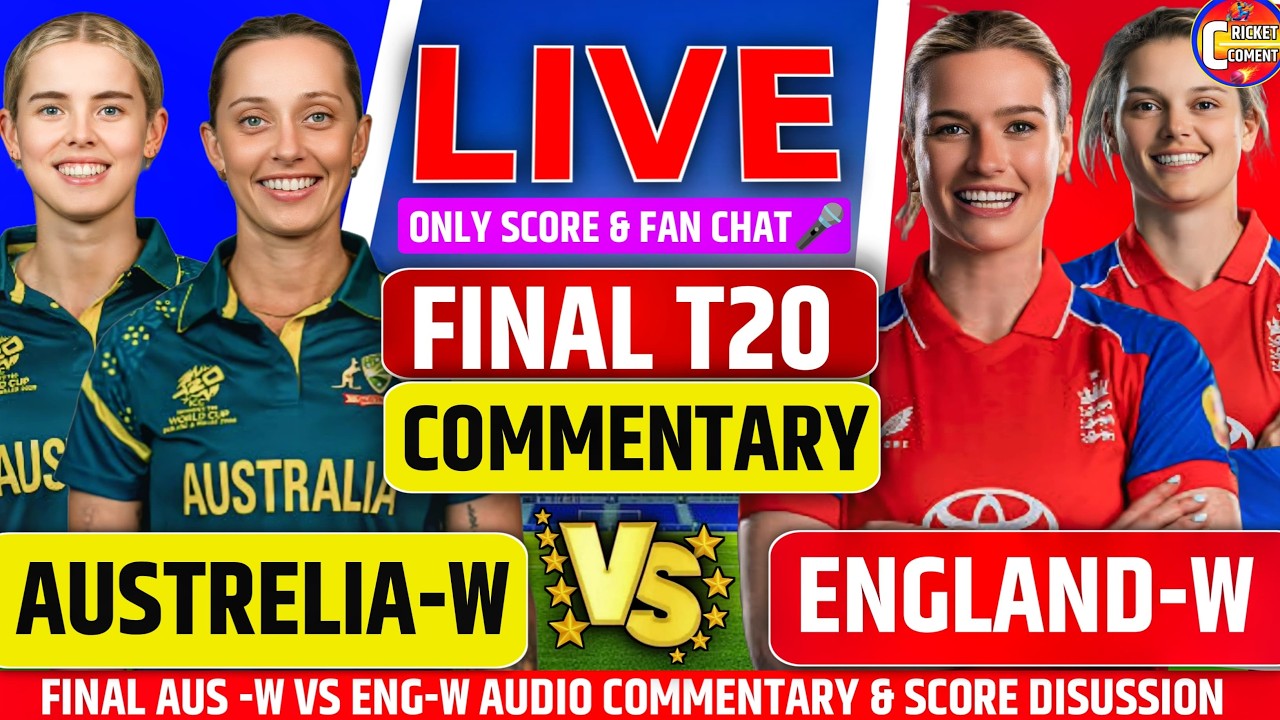 FINAL AUS-W VS ENG-W Scorecard & Discussion | Live Hindi Audio Commentary & Analysis