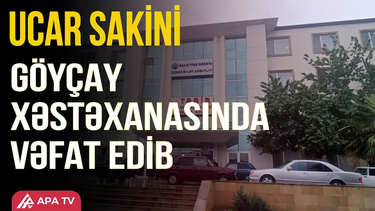 Göyçayda xəstəxanada ölüm hadisəsi olub – APA TV