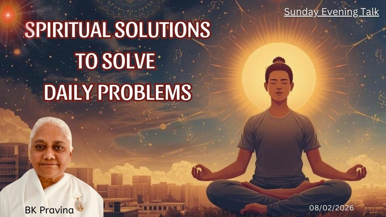 Spiritual Solutions to Solve Daily Problems l Sunday Evening Talk | BK Pravina