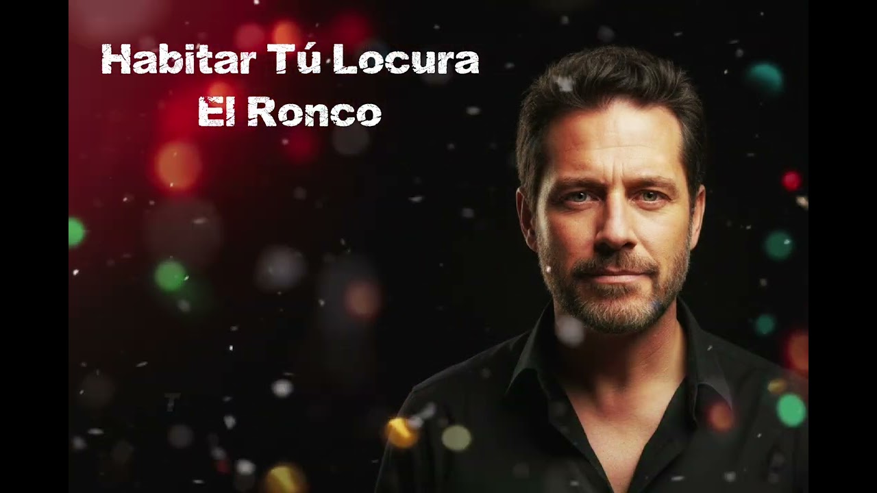 El Ronco - Habitar Tú Locura 