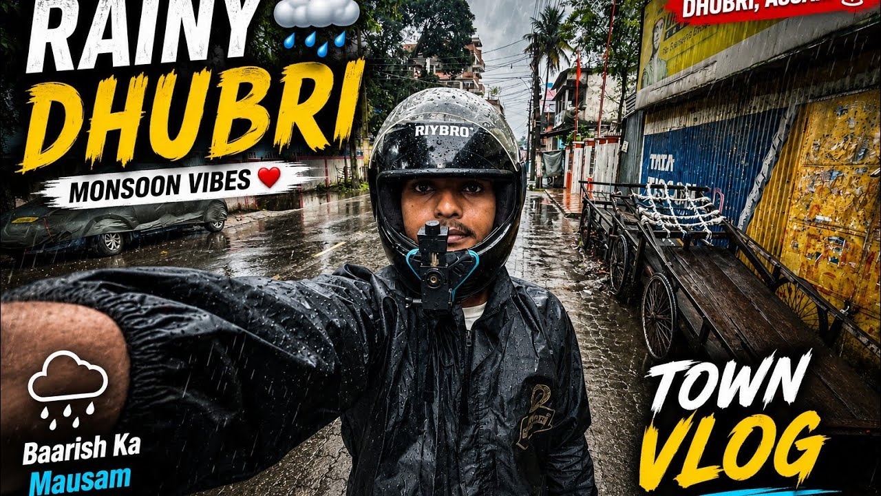 Baarish Mein Dhubri Town 🌧️ | Full Rainy Day Vlog | Dhubri Assam Monsoon View@Sofior Vlogs