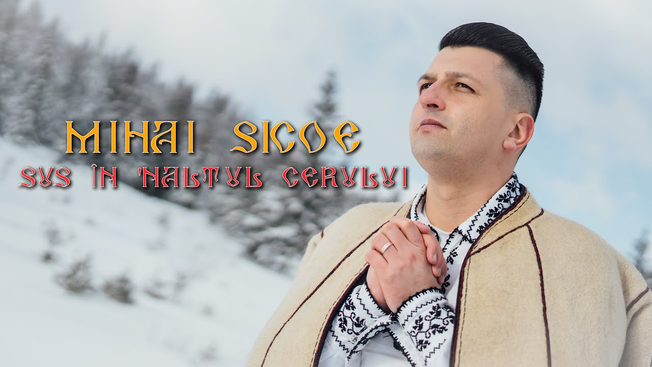 Mihai Sicoe - Sus în 'naltul cerului ( colindă tradițională )