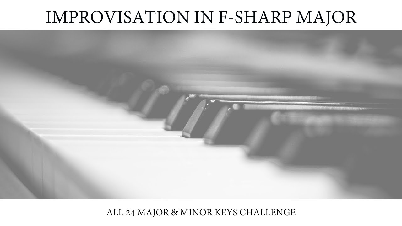 Improvisation in F-sharp Major