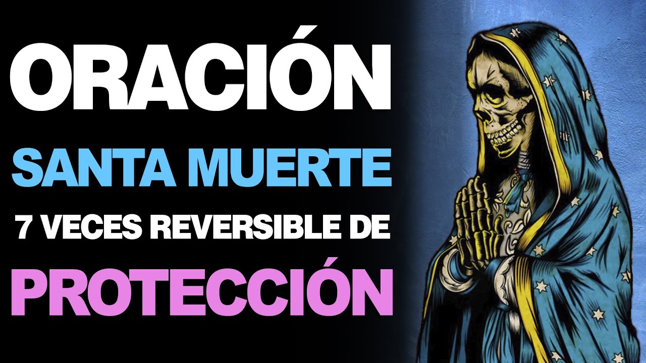 🙏 Poderosa oraci&oacute;n 7 veces reversible a la Santa Muerte 🙇&zwj;️