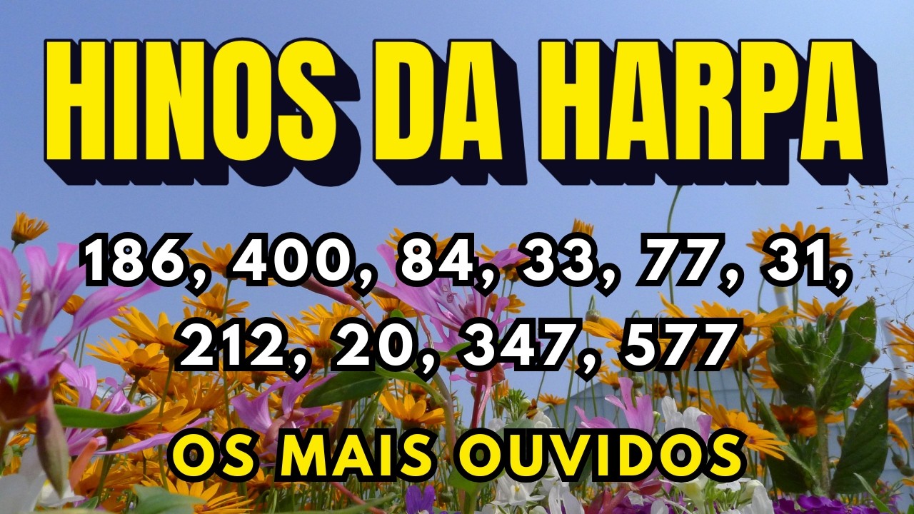 Hinos Antigos da Harpa Cristã Que Marcaram a Vida de Muitos Cristãos