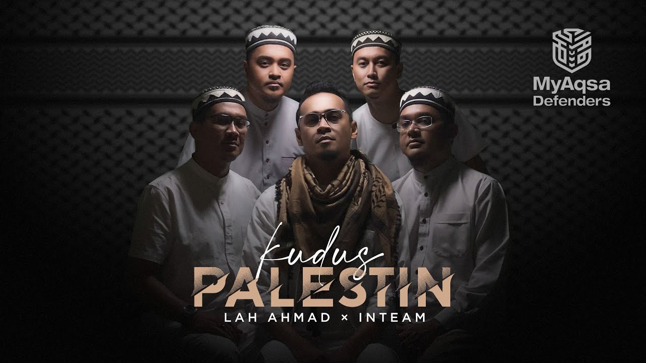 LAH AHMAD × INTEAM • Kudus Palestin (Official Music Video)