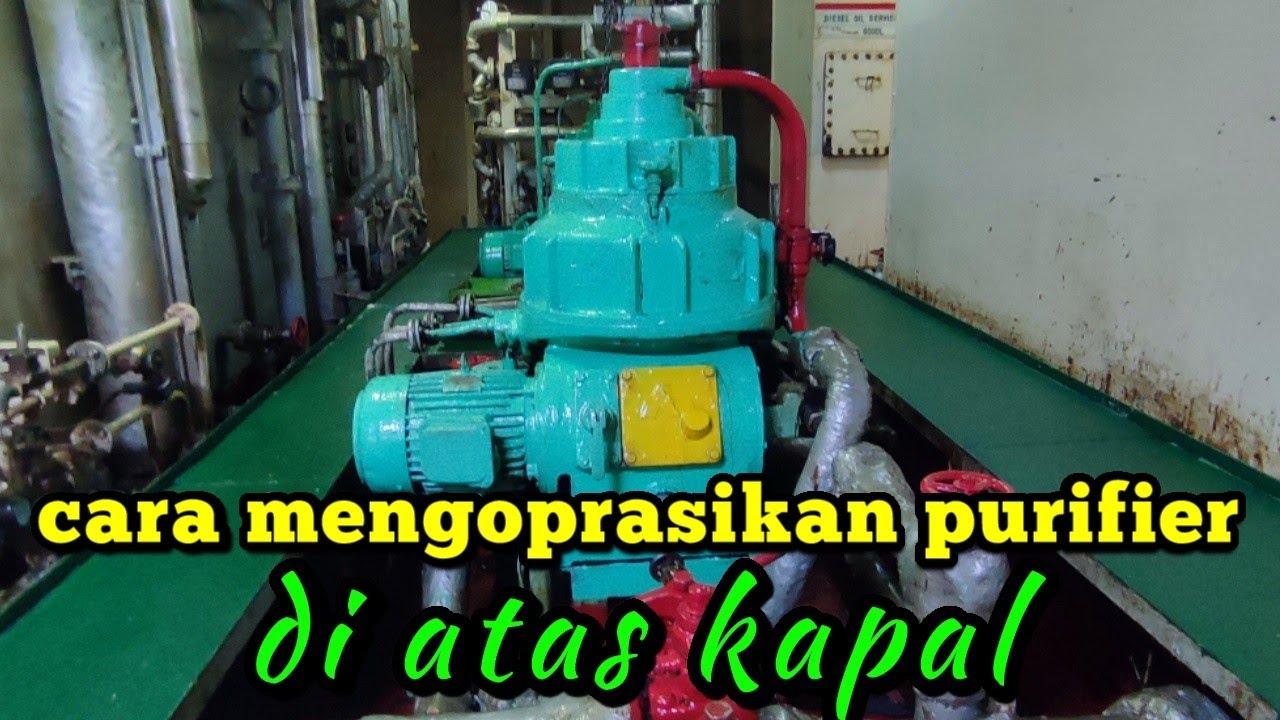 cara mengoprasikan purifier di atas kapal