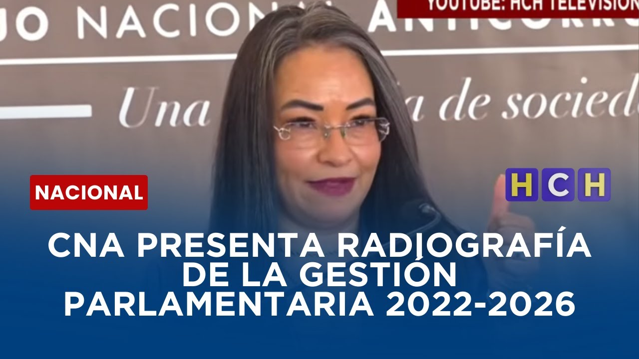 CNA presenta radiografía de la gestión parlamentaria 2022-2026