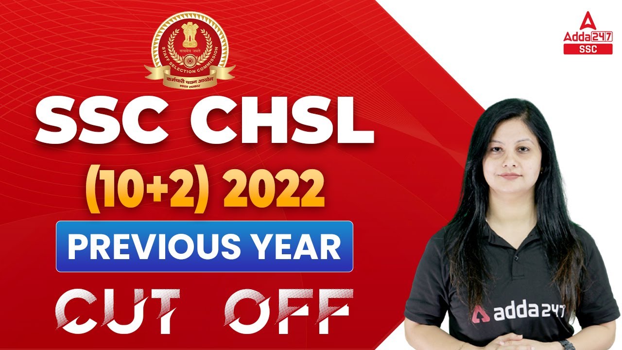 SSC CHSL 2022 | SSC CHSL Previous Year Cut Off