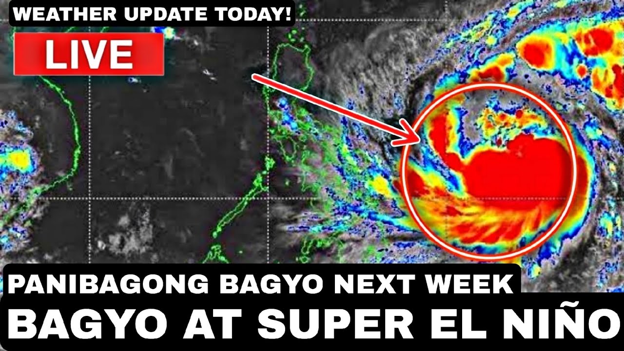 Thursday Pag-asa Latest Update | Posibleng KASUNOD NA BAGYO DITO MABUBUO Kahit May EL NI&Ntilde;O!
