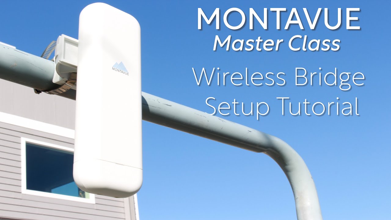 Montavue Master Class - Wireless Bridge Setup Tutorial