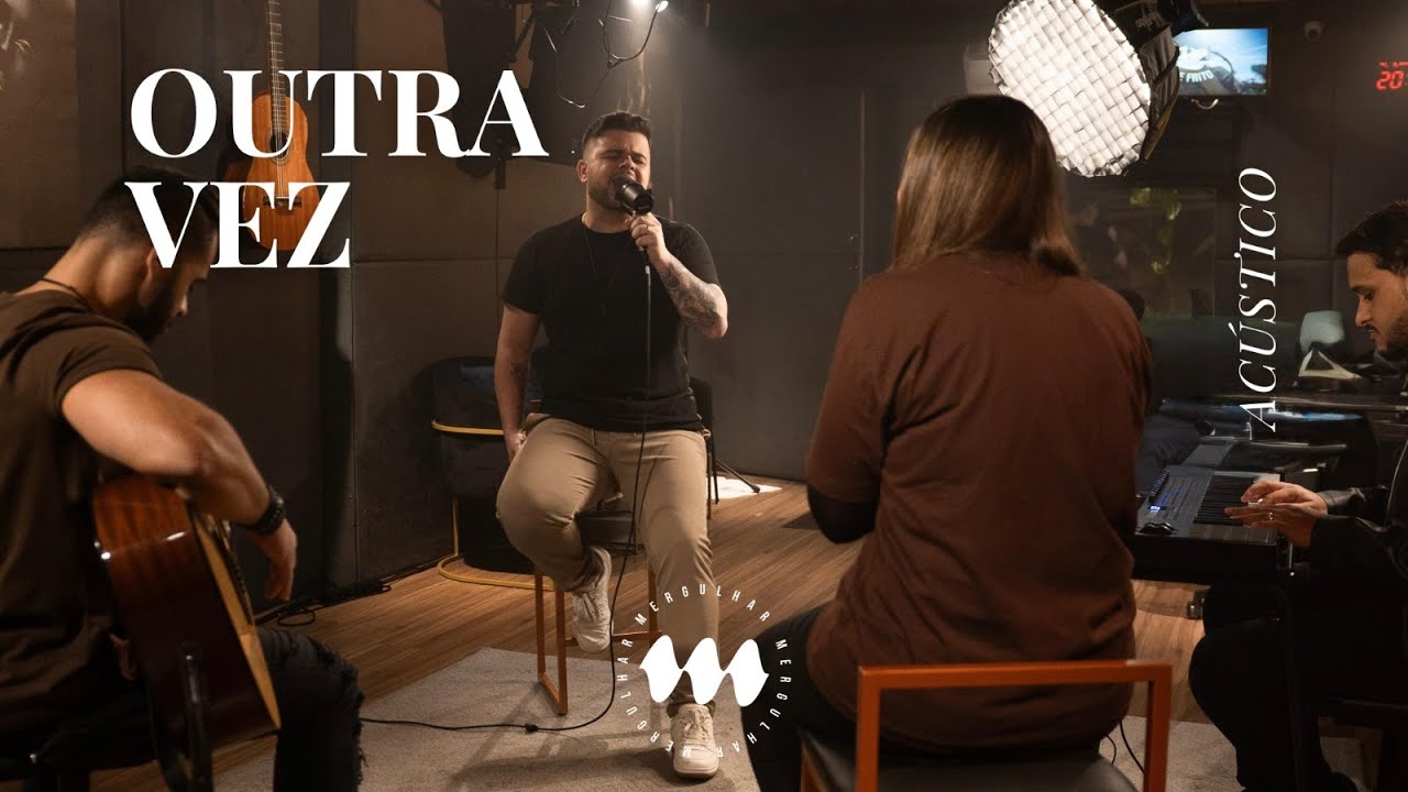 Outra Vez (Do It Again) Acústico | Ministério Mergulhar