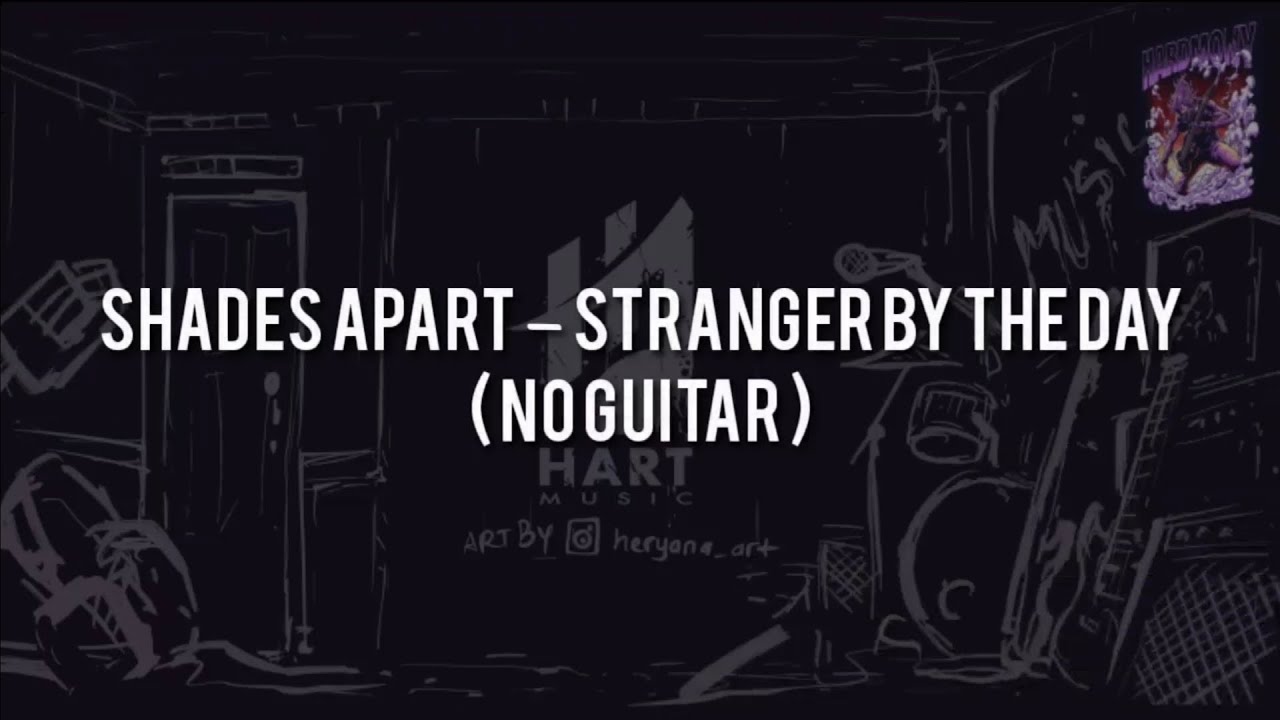 Shades Apart – Stranger By the Day(NO GUITAR)Vocal+Chord+Lyric