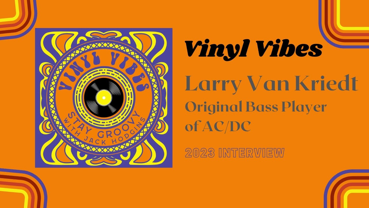 Larry Van Kriedt Interview (2023) - Original Bass Player of AC/DC