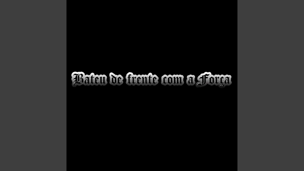 Bateu de frente com a Força