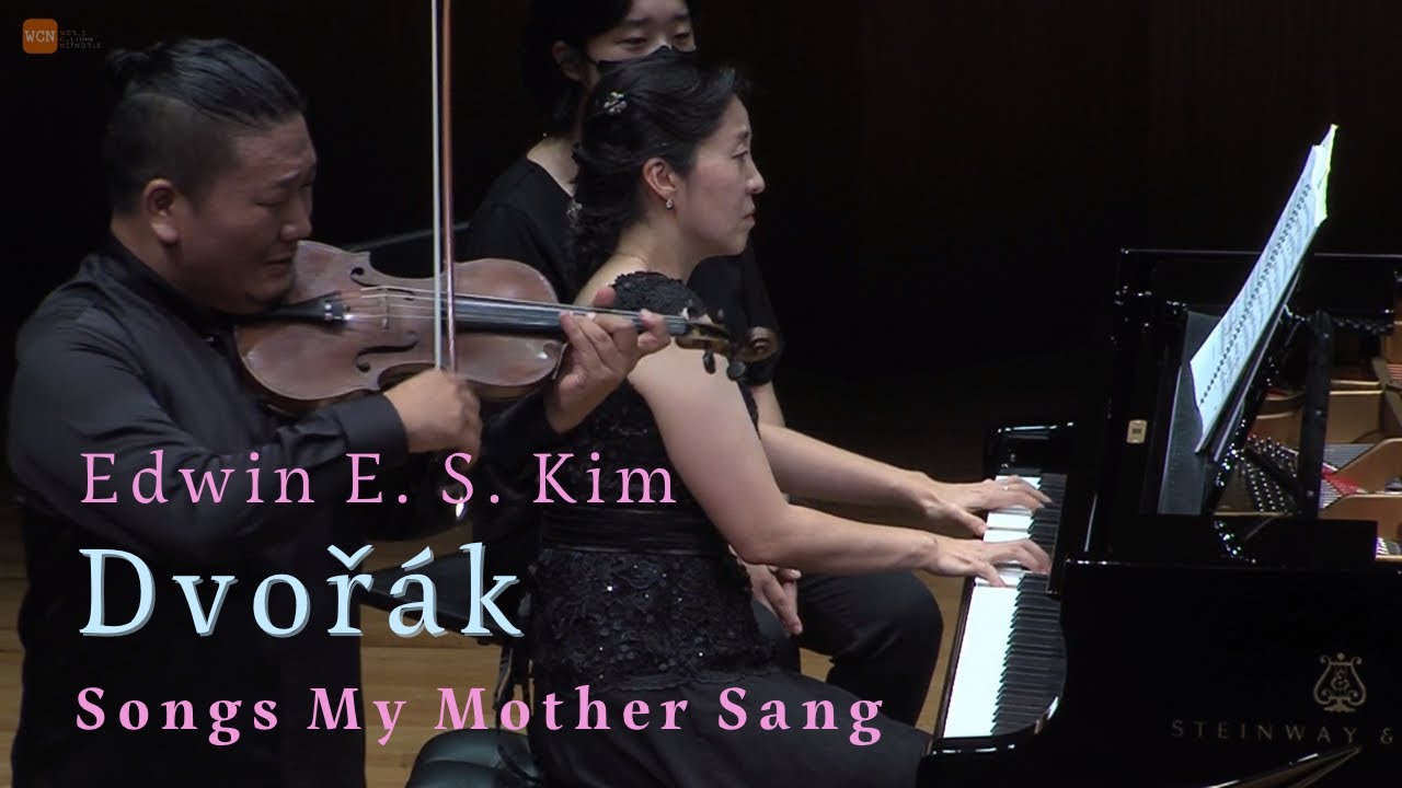 Dvorak - Songs My Mother Sang (Edwin E. S. Kim 김응수)