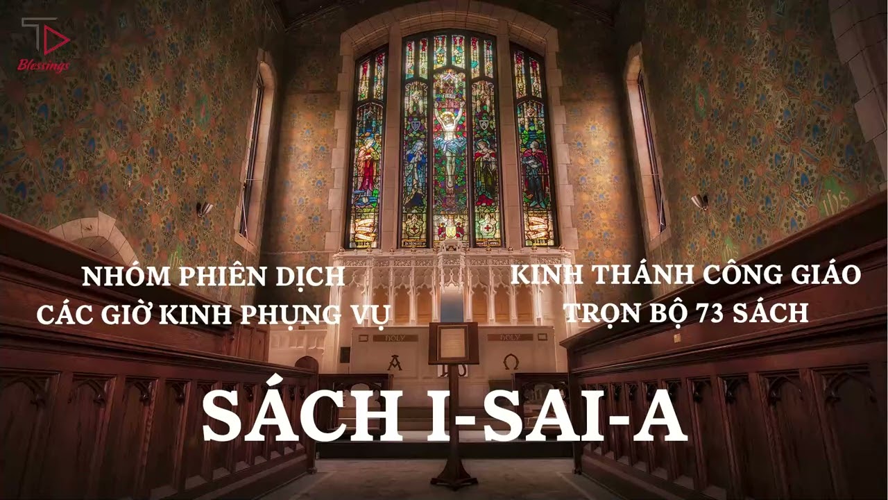S&Aacute;CH I-SAI-A | KINH TH&Aacute;NH C&Ocirc;NG GI&Aacute;O TRỌN BỘ 73 S&Aacute;CH | NH&Oacute;M PHI&Ecirc;N DỊCH C&Aacute;C GIỜ KINH PHỤNG VỤ