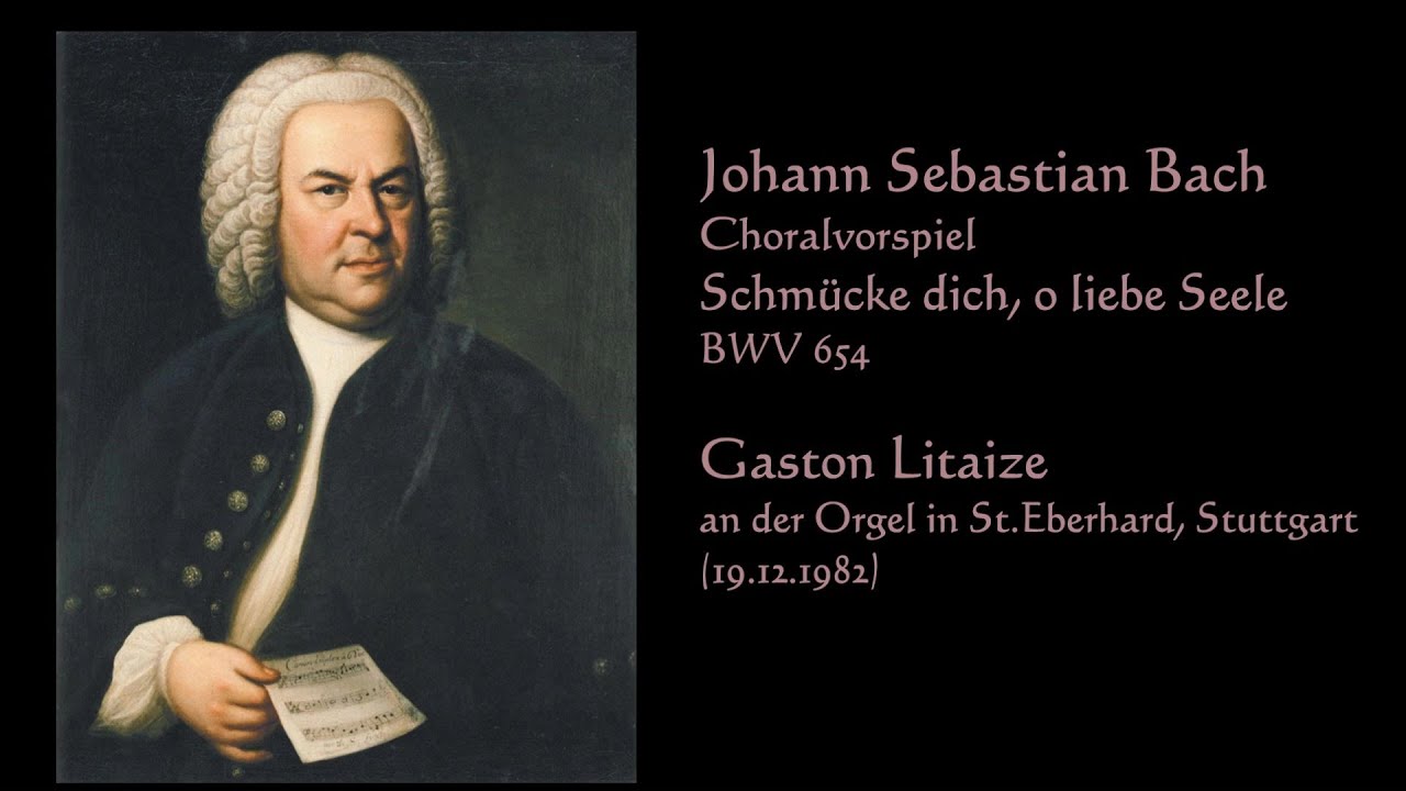 Johann Sebastian Bach - Choralvorspiel Schmücke dich, o liebe Seele BWV 654 (Gaston Litaize)