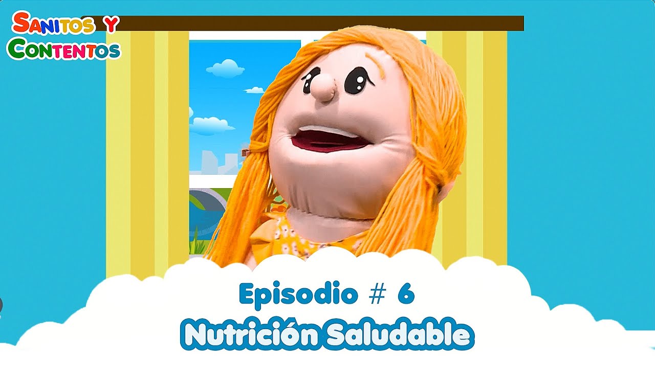 Sanitos y Contentos 06 - Nutrición Saludable