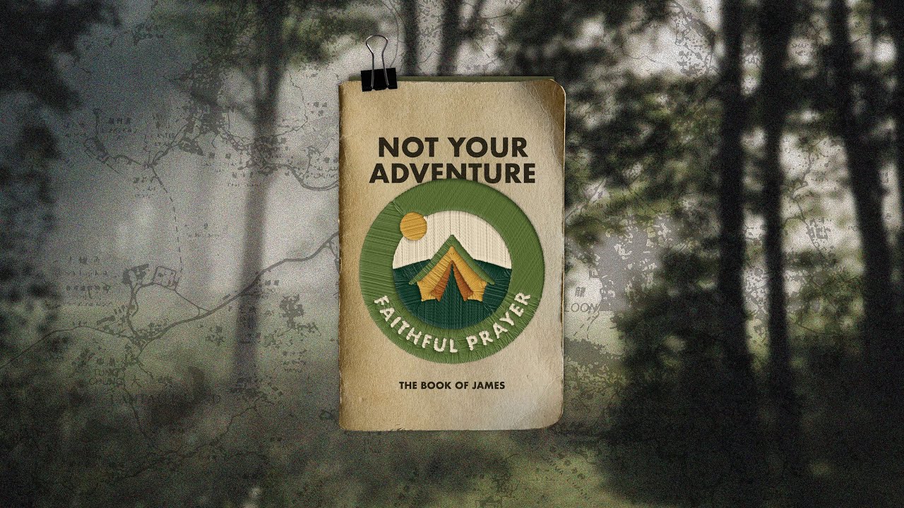 Not Your Adventure - Faithful Prayer