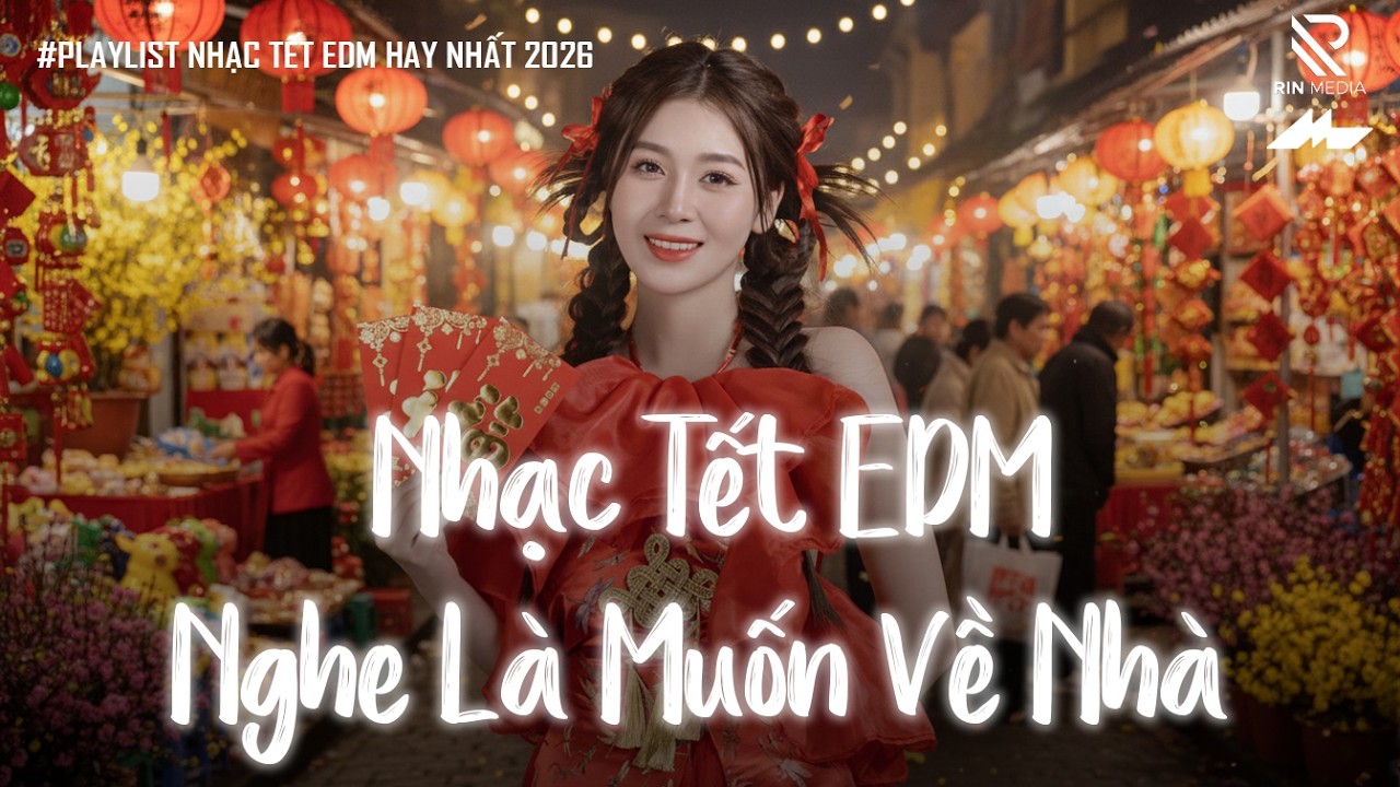 NGHE NHẠC ĐÓN TẾT - Nhạc Tết 2026 EDM Mới Nhất - Nhạc Xuân 2026 Remix Hay Nhất Nghe Là Thất Tết