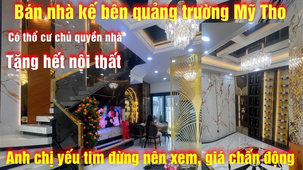 Tập 429 bán nhà tặng hết nội thất, giá chấn động, kế bên quảng trường mỹ tho 