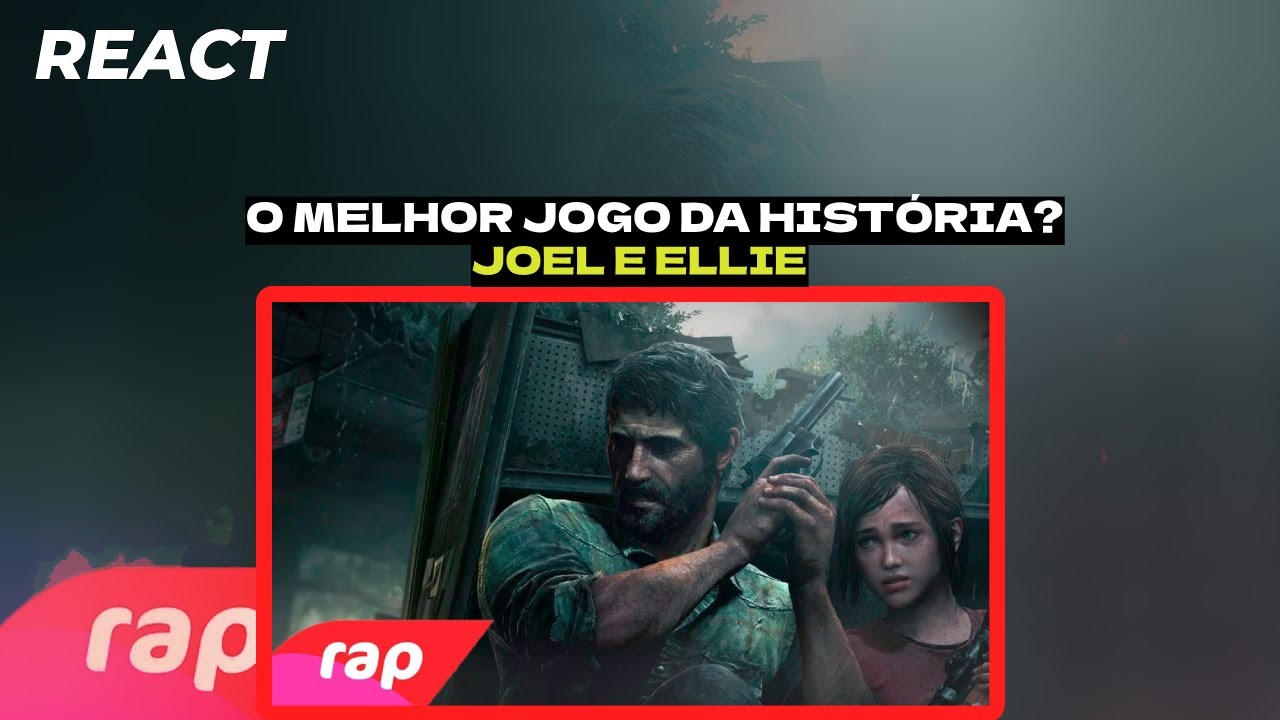 O melhor jogo da história? Joel e Ellie (The Last of Us) - OS ÚLTIMOS DE NÓS - REACT