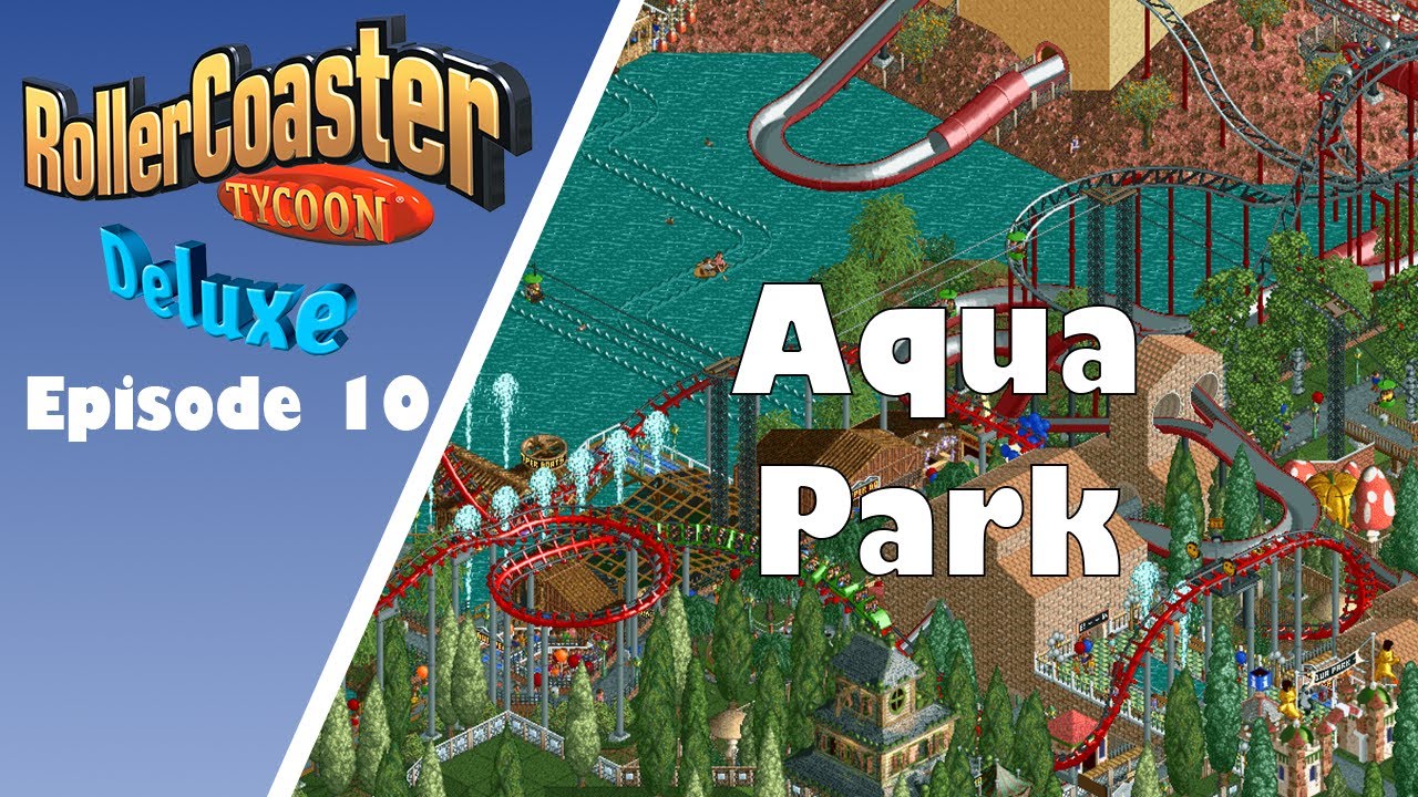Aqua Park (White Water Park) | 🎢 Innadiated Plays RollerCoaster Tycoon Deluxe Episode 10