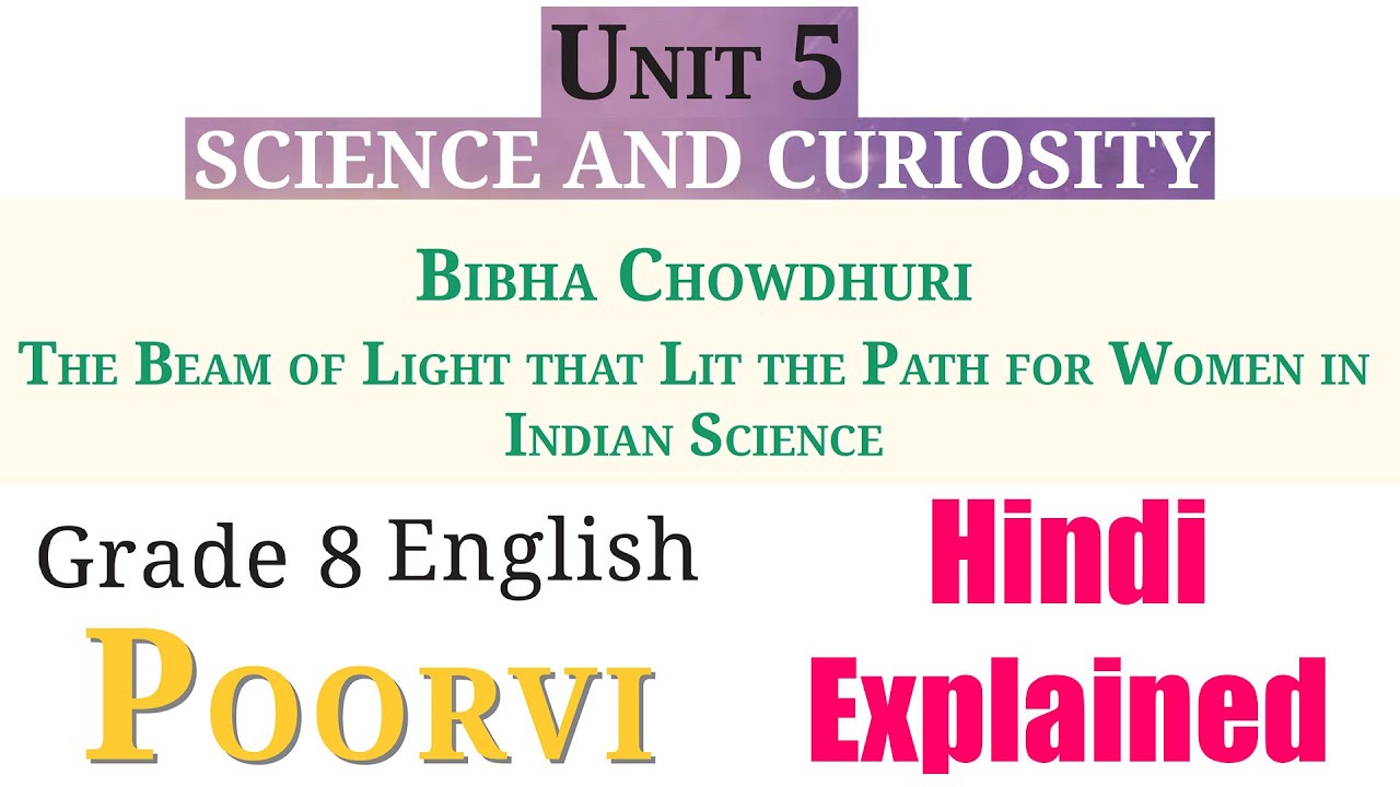 BIBHA CHOWDHURI - Hindi Explained | UNIT 5 SCIENCE AND CURIOSITY | Grade 8 English Poorvi