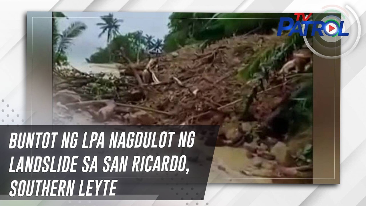 Buntot ng LPA nagdulot ng landslide sa San Ricardo, Southern Leyte | TV Patrol