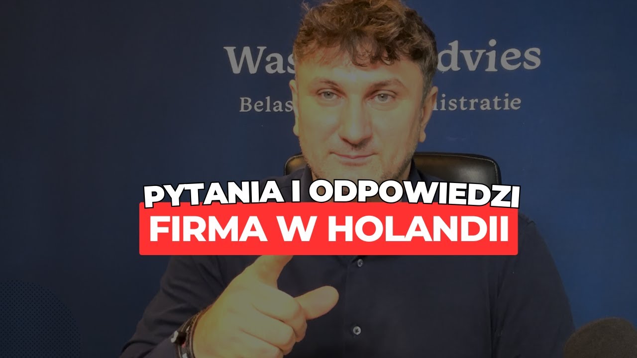 Własna firma w Holandii - pytania i odpowiedzi!