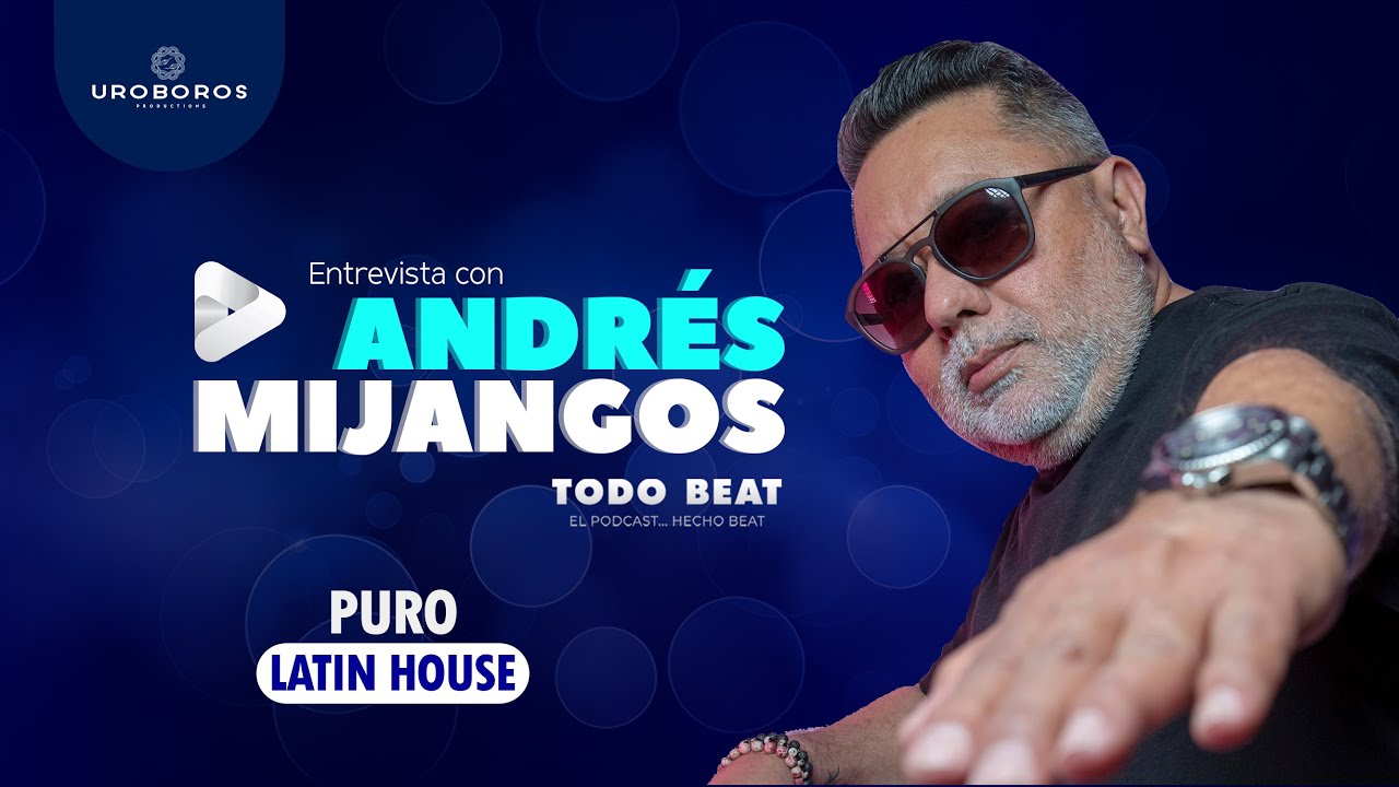 Toda mi vida he sido DJ | Andrés Mijangos 🎙️ Todo Beat Podcast #03