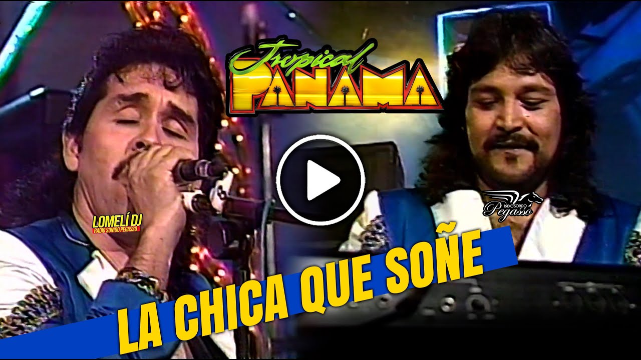 1992 - LA CHICA QUE SOÑE - Tropical Panama - en vivo -