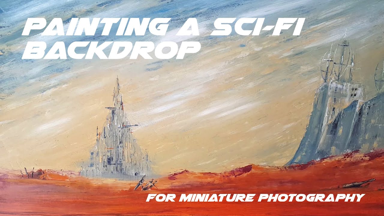 Painting a Sci-Fi backdrop for miniature photography