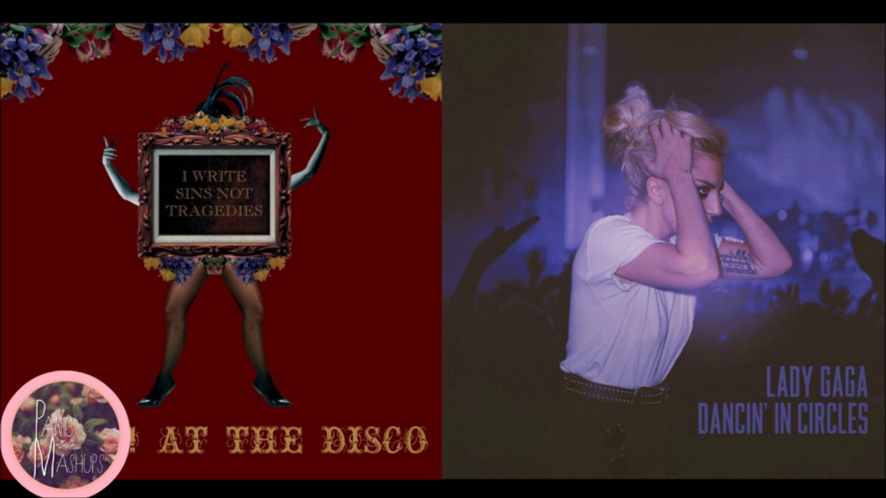 I Write Sins Not Tragedies x Dancin' In Circles | Panic! At The Disco x Lady Gaga