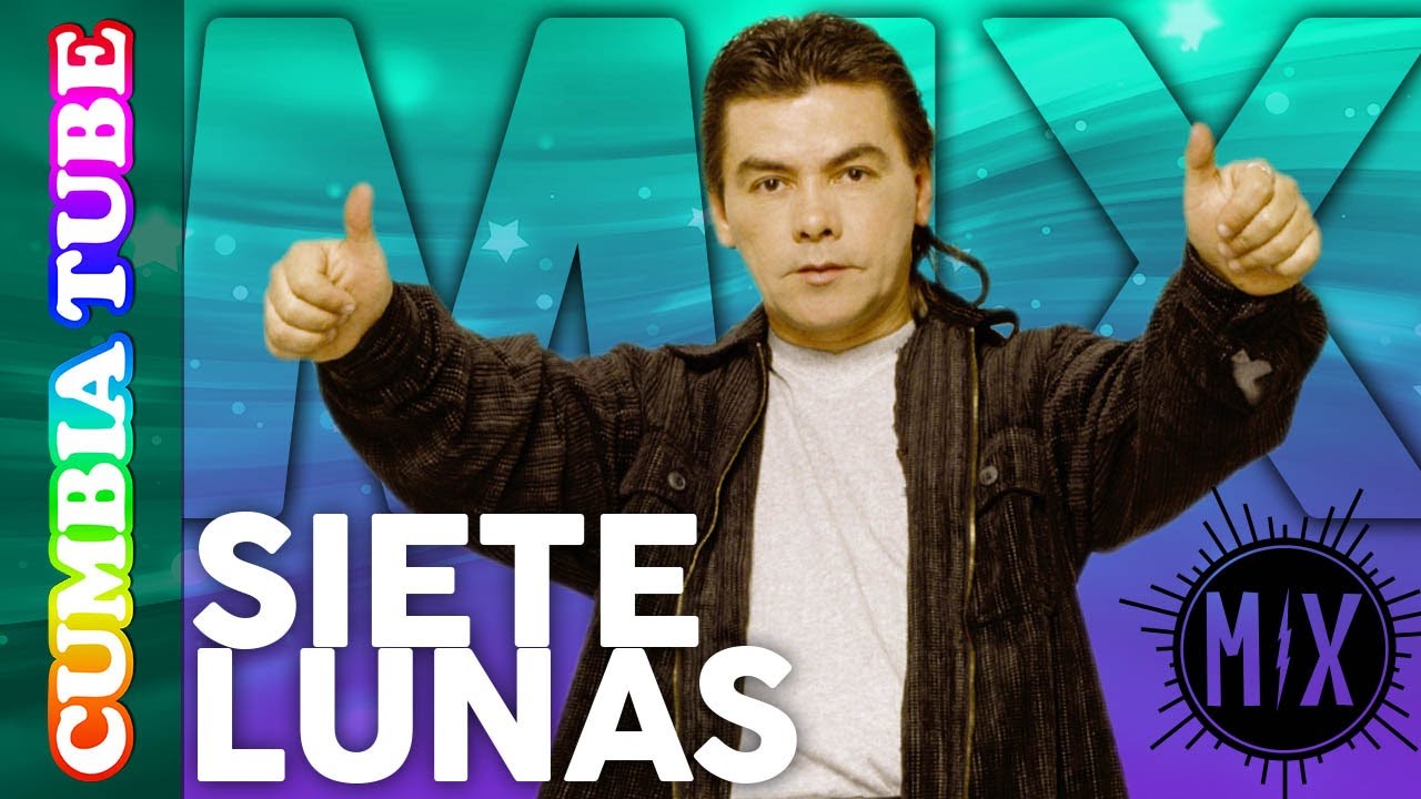 Siete Lunas - Mix 3x1 | Videos Oficiales Cumbia Tube
