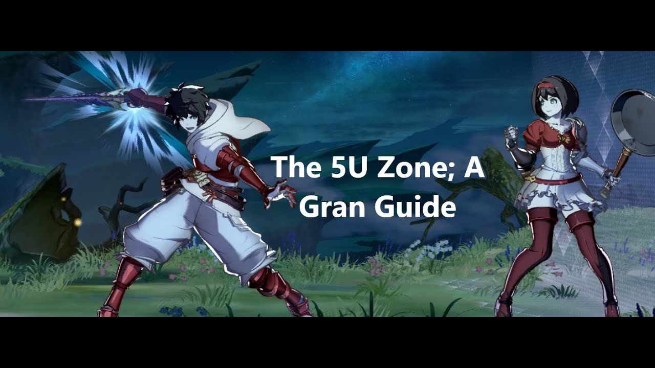 The 5U Zone; A GBVSR Gran Guide