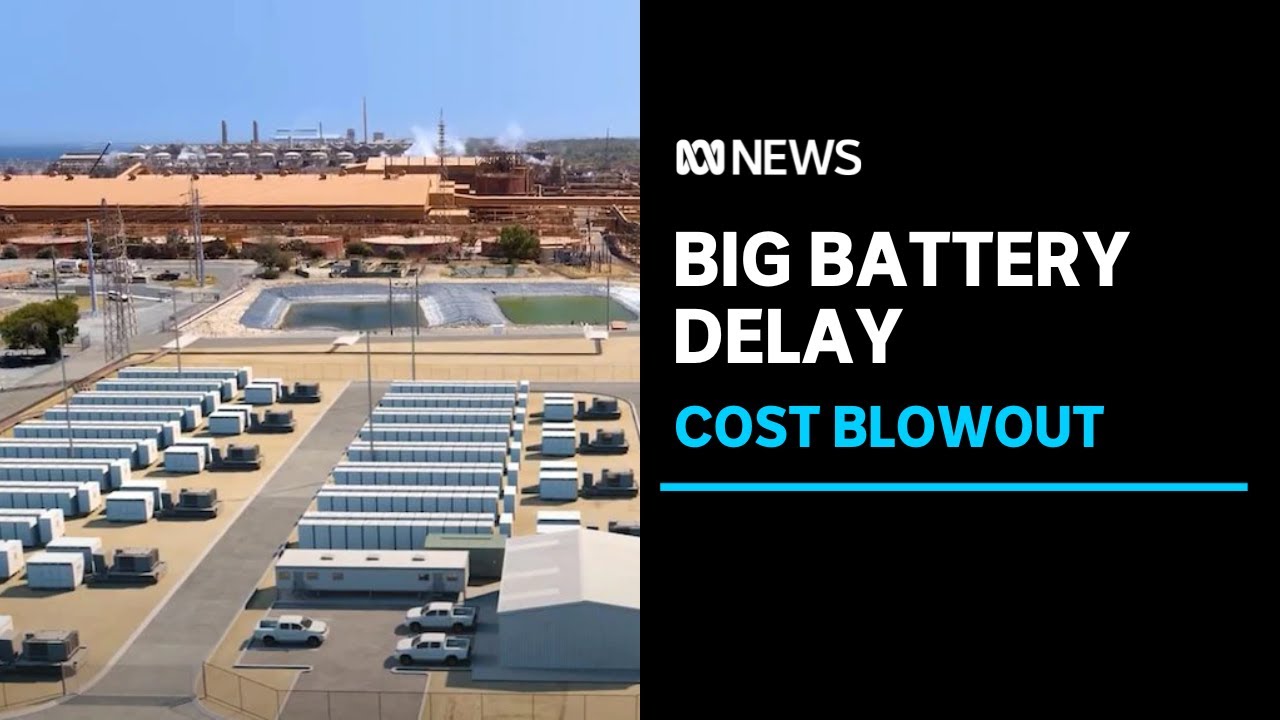 WA's first big battery project delayed until the end of summer ABC News