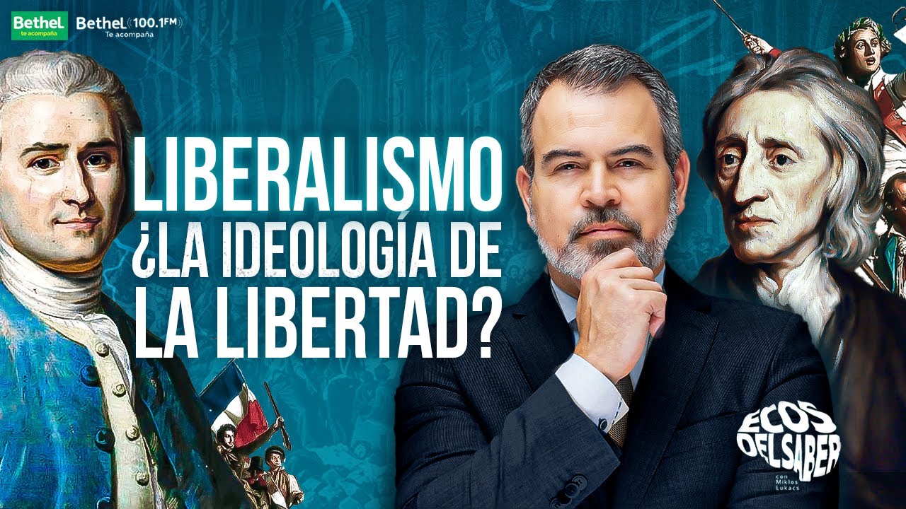 🗽&iquest;LA IDEOLOG&Iacute;A DE LA LIBERTAD? - Fundamentos del Liberalismo 🧠 ECOS DEL SABER | MIKLOS LUKACS