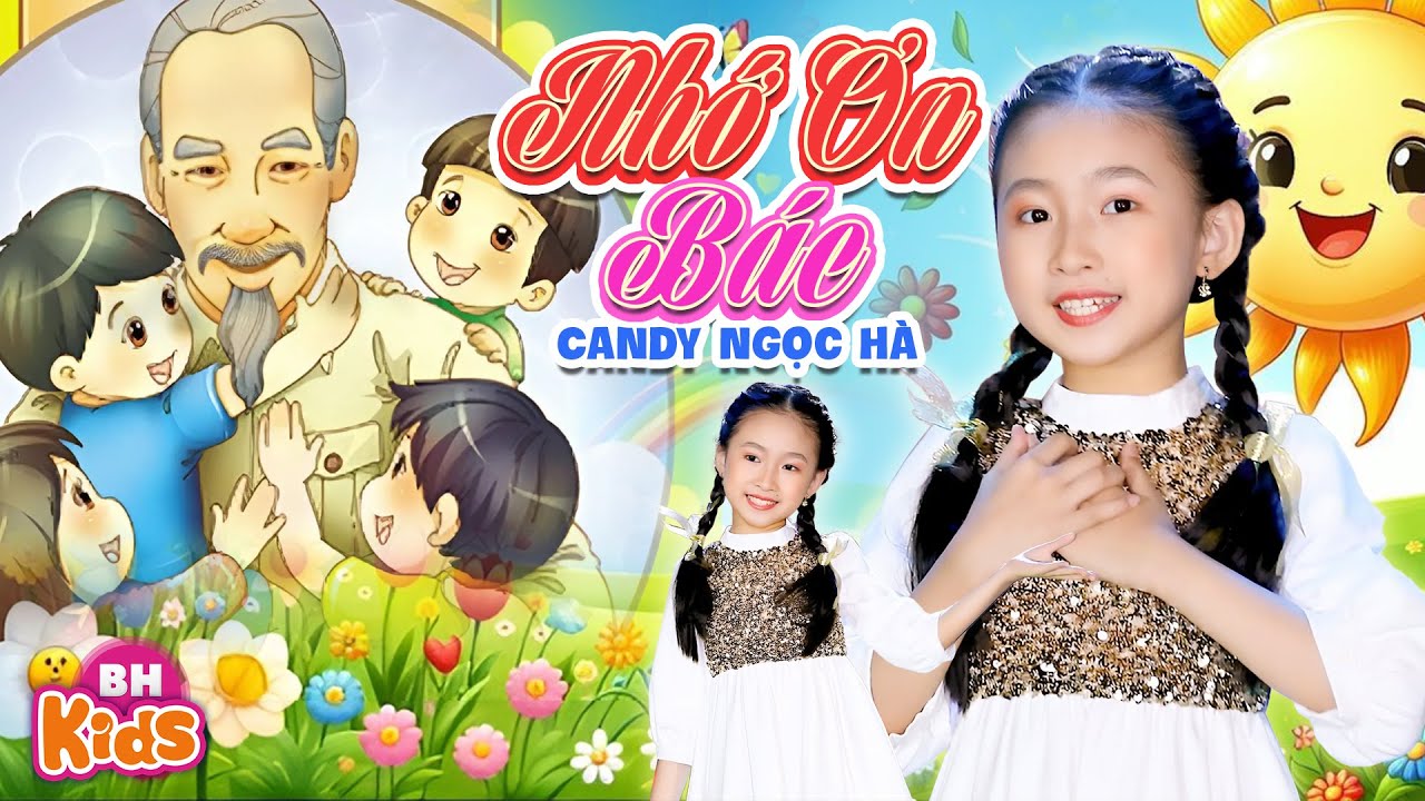 Nhớ Ơn Bác - Candy Ngọc Hà | Nhạc Thiếu Nhi Hay Nhất, Ai Yêu Nhi Đồng Bằng Bác Hồ Chí Minh