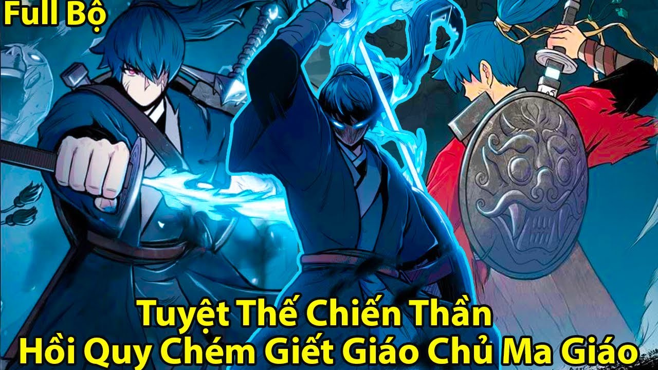 [ Full Bộ ] Tuyệt Thế Chiến Thần Hồi Quy Tiêu Diệt Giáo Chủ Ma Giáo l Review Truyện Tranh Hay