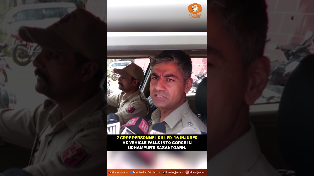 2 CRPF personnel dead, 16 injured in Basantgarh of Udhampur.