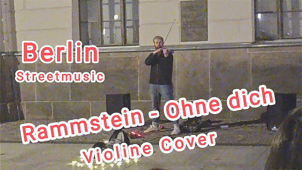 random in Berlin, Rammstein - Ohne Dich Violine Cover