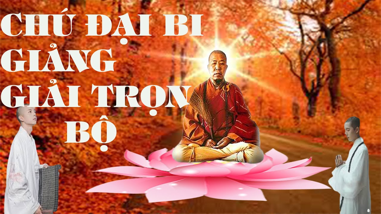Chú Đại Bi GIảng giải trọn bộ| Hòa Thượng Tuyên Hóa giảng giải Chú Đại Bi trọn bộ