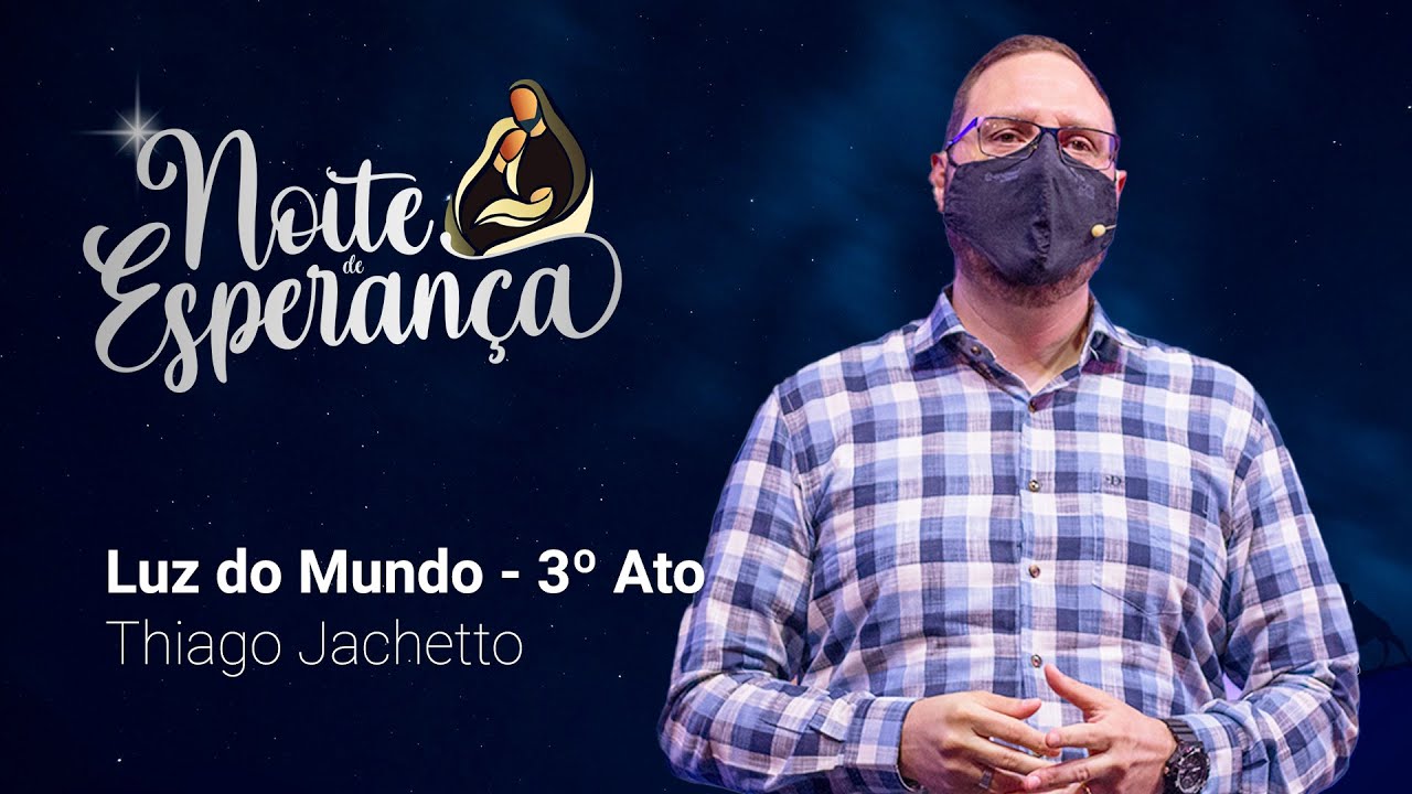 Noite de Esperan&ccedil;a: 3&ordm; Ato | Thiago Jachetto
