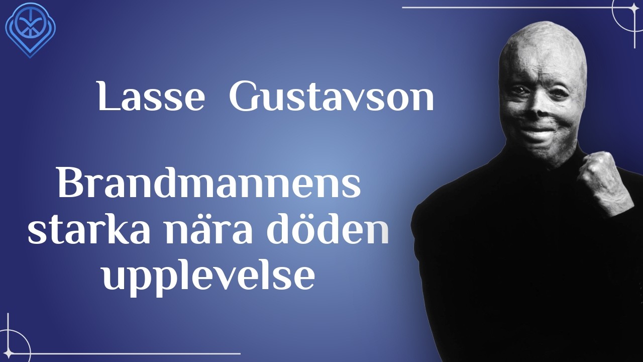 Brandmannens starka nära döden-upplevelse - Lasse Gustavson