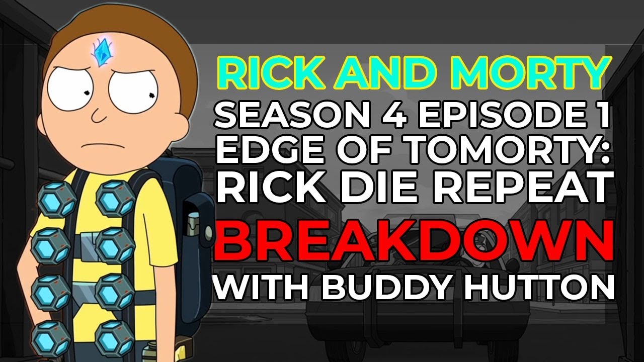 Rick and Morty Season 4 Episode 1 Edge of Tomorty Rick die Repeat Breakdown