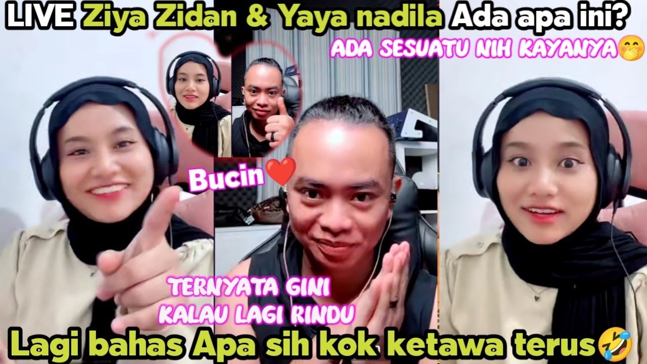 LIVE (ZIYA) GINI KALAU LAGI BUCIN‼️ZIDAN & YAYA NADILA LAGI BAHAS APA SIH KOK KETAWA TERUS.? BAHAGIA