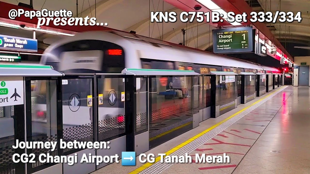 [Retired; Last CGL Trip] KNS C751B - Set 333/334 | CG2 Changi Airport ➡️ CG Tanah Merah